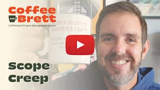 How to Avoid Scope Creep on Projects  Coffee with Brett [upl. by Lateh44]