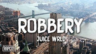 Juice WRLD  Robbery Lyrics [upl. by Lamag]