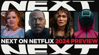 NEXT ON NETFLIX 2024 The Series amp Films Preview [upl. by Selden]