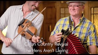 Cajun Country Revival  The Hens Arent Laying [upl. by Folberth]