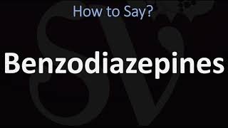 How to Pronounce Benzodiazepines CORRECTLY [upl. by Kenaz]