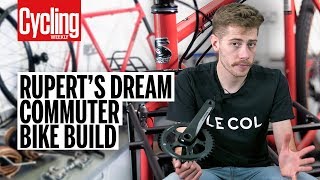 Ruperts Dream Commuter Bike Build  Cycling Weekly [upl. by Choo992]