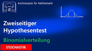 Zweiseitiger Hypothesentest  Signifikanztest Binomialverteilung mit WTR [upl. by Uon]