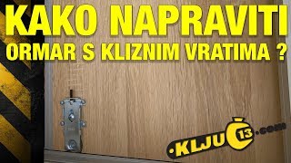 Kako napraviti ormar s kliznim vratima  Ključ 13 [upl. by Astto]