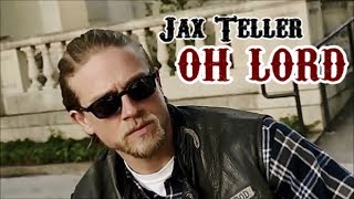 Jax Teller  Oh Lord SOA [upl. by Suriaj]