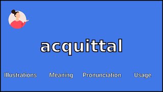 ACQUITTAL  Meaning and Pronunciation [upl. by Drucill371]