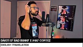 Dákiti by Bad Bunny x Jhay Cortez ENGLISH TRANSLATION [upl. by Audi498]