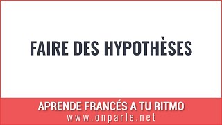 FAIRE DES HYPOTHÈSES EN FRANÇAIS [upl. by Euqnimod799]