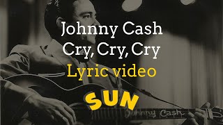 Johnny Cash  Cry Cry Cry with Lyrics [upl. by Aubine]