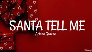 Ariana Grande – Santa Tell Me Lyrics [upl. by Icart287]