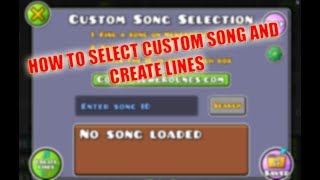 Geometry Dash HOW TO SELECT CUSTOM SONGS AND CREATE LINES GD Scratch [upl. by Leblanc]