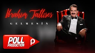 İbrahim Tatlıses  Gelmesin  Official Video [upl. by Wilkinson392]