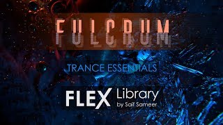 FLEX Library  Fulcrum Trance Essentials [upl. by Schaumberger751]