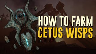 How to Farm Cetus Wisps Plains of Eidolon Warframe [upl. by Gerrilee]