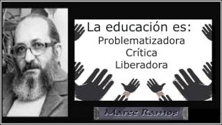 Paulo Freire  Educación Liberadora  Pedagogía [upl. by Bithia]