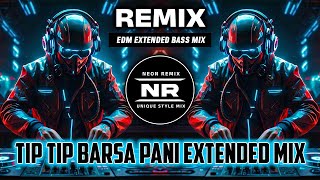 Tip Tip Barsa Pani  Edm Extended Bass Mix  Hot Romantic Song  DJ Neon Remix [upl. by Netsruk]