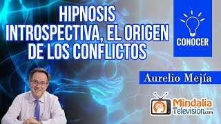 Hipnosis introspectiva el origen de los conflictos Entrevistas a Aurelio Mejía [upl. by Ayocal]