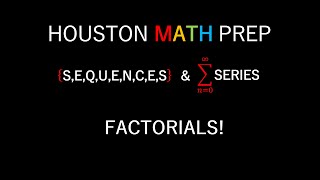 Factorials Sequences and Series [upl. by Byrd]