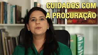 CUIDADOS COM A PROCURAÇÃO [upl. by Kursh226]