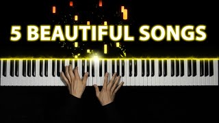 5 Beautiful Piano Songs [upl. by Wera]