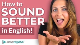 How to SOUND Better in English  Pronunciation Lesson [upl. by Samoht794]