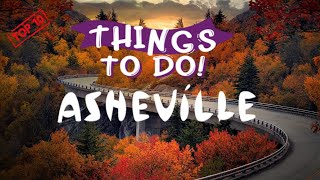 10 Best Things To Do In Asheville North Carolina  Full Travel Guide [upl. by Caassi]