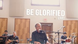 Don Moen  Be Glorified  Live Worship Sessions [upl. by Zeiler]