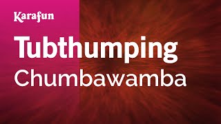 Tubthumping  Chumbawamba  Karaoke Version  KaraFun [upl. by Tarabar165]