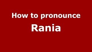 How to Pronounce Rania  PronounceNamescom [upl. by Stetson]