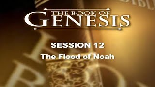 Genesis Study  Session 12 The Flood of Noah Dr Chuck Missler [upl. by Baldwin]