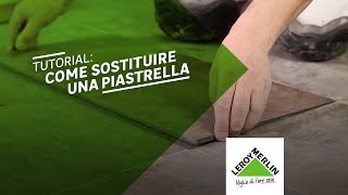 Tutorial come sostituire una piastrella  Leroy Merlin [upl. by Colman]