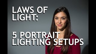 Laws of Light 5 Portrait Lighting Setups [upl. by Ammej]