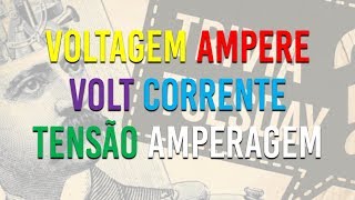 Amperagem corrente tensão e voltagem quem são e o que são [upl. by Eilis432]