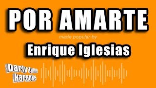 Enrique Iglesias  Por Amarte Versión Karaoke [upl. by Lyrej261]