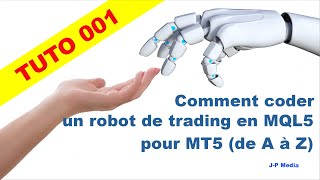 Tuto 001  Comment coder un robot de trading en MQL5 pour MT5 [upl. by Keraj]