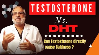 TESTOSTERONE vs DHT  Can testosterone directly cause Baldness  COMPLETE GUIDE [upl. by Remmos]