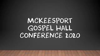 Intro to McKeesport Gospel Hall 2020 Conference [upl. by Naliorf]