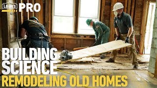 Building Science Remodeling Old Homes [upl. by Yorztif]