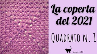 LA COPERTA DEL 2021 Quadrato n 1  Tutorial uncinetto [upl. by Kimbra765]