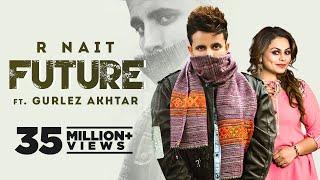 R NAIT  Future Official Video Ft Gurlez Akhtar Mistabaaz  Latest Punjabi Song 2022  New Songs [upl. by Ingemar733]