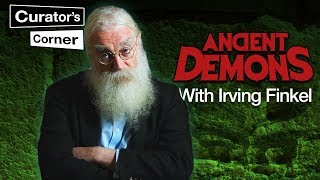 Ancient Demons with Irving Finkel I Curators Corner S3 Ep7 CuratorsCorner [upl. by Sion]