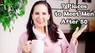 7 Places To Meet Men after 50 [upl. by Leelah]