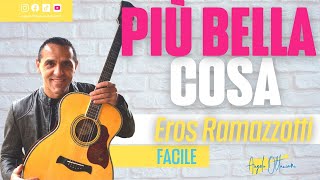 Più bella cosa  Eros Ramazzotti  Tutorial Accordi Chitarra [upl. by Anerbes53]