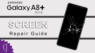 Samsung Galaxy A8 Plus 2018 Screen Repair Guide [upl. by Enid]