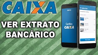 COMO VER O EXTRATO BANCÁRIO DA CONTA CAIXA [upl. by Leirraj]