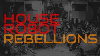 All House Robot Rebellions  Robot Wars [upl. by Clotilde670]