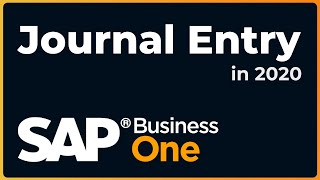 How to do a Journal Entry  SAP Business One 2020 [upl. by Ardnad592]