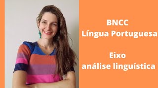 Eixo Análise Linguística na BNCC [upl. by Cathey]