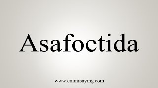 How To Say Asafoetida [upl. by Ranger]