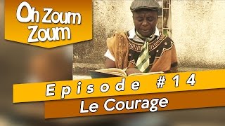 OH ZOUM ZOUM  le courage Saison 3 Episode 14 [upl. by Harad843]